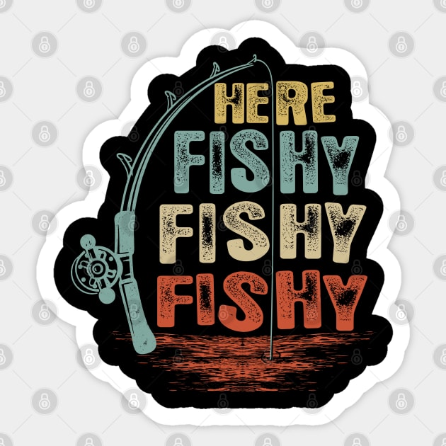 Here Fishy Fishy Fishy Shirt Sticker by Dailygrind